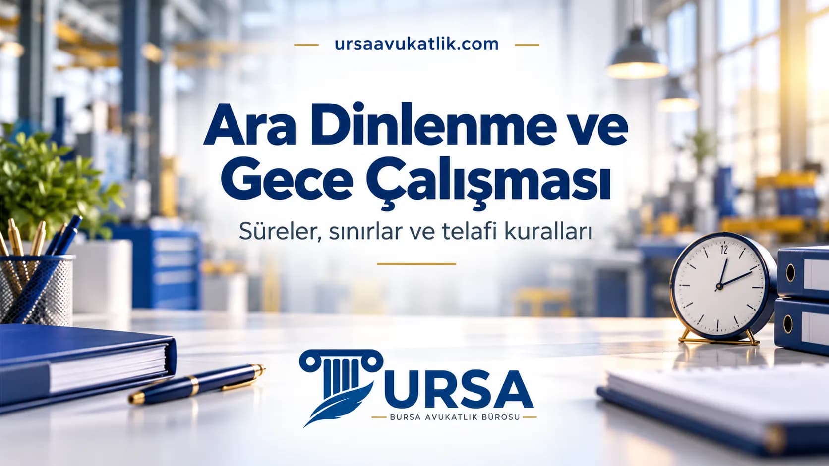 Ara dinlenme, gece çalışması ve telafi çalışması kurallarını anlatan çalışma masası ve saat