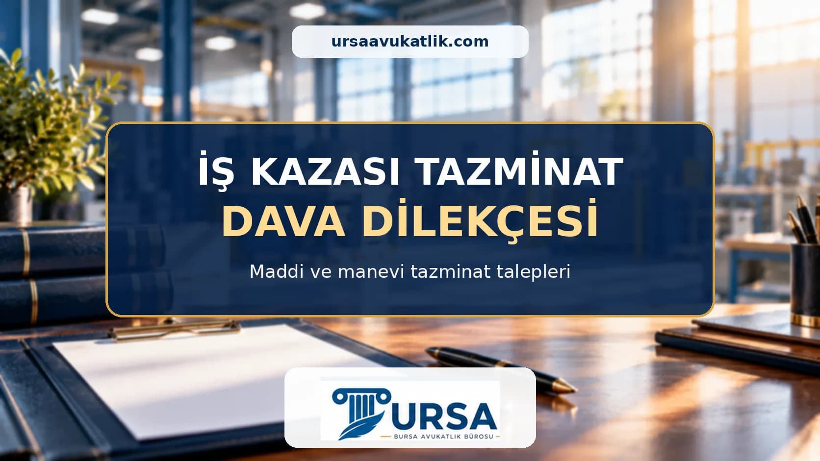İş kazası tazminat dava dilekçesi hazırlanan masa, arka planda fabrika üretim hattı