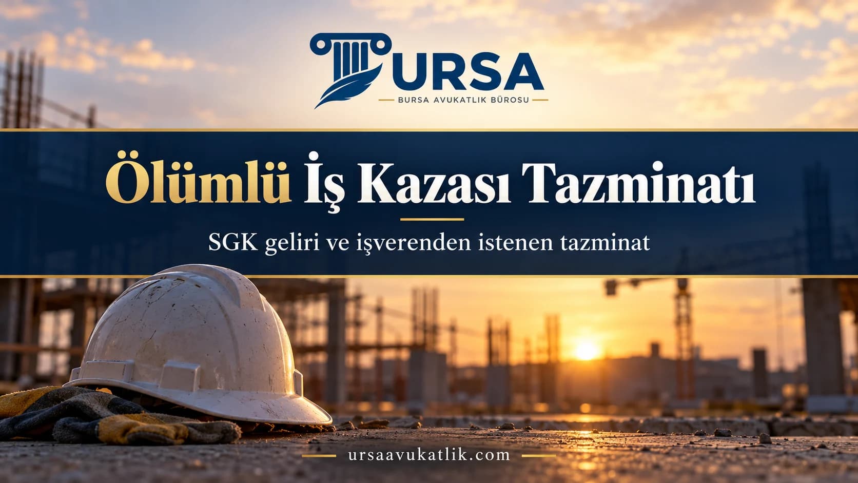 Boş şantiyede bırakılmış baret ve eldivenler ile ölümlü iş kazasında ailenin haklarını simgeleyen kapak görseli