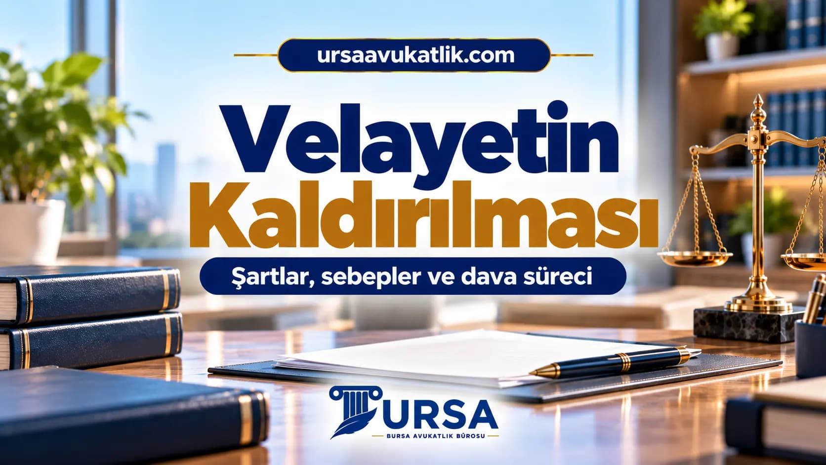 Velayetin kaldırılması davasının şartlarını ve sürecini anlatan terazi, kitap ve dosyalı hukuk masası