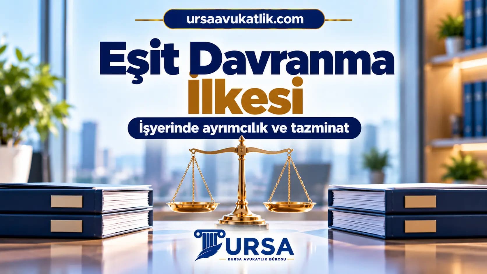 İşyerinde ayrımcılık ve tazminat konusunda eşit davranma ilkesini anlatan terazili hukuk bürosu masası