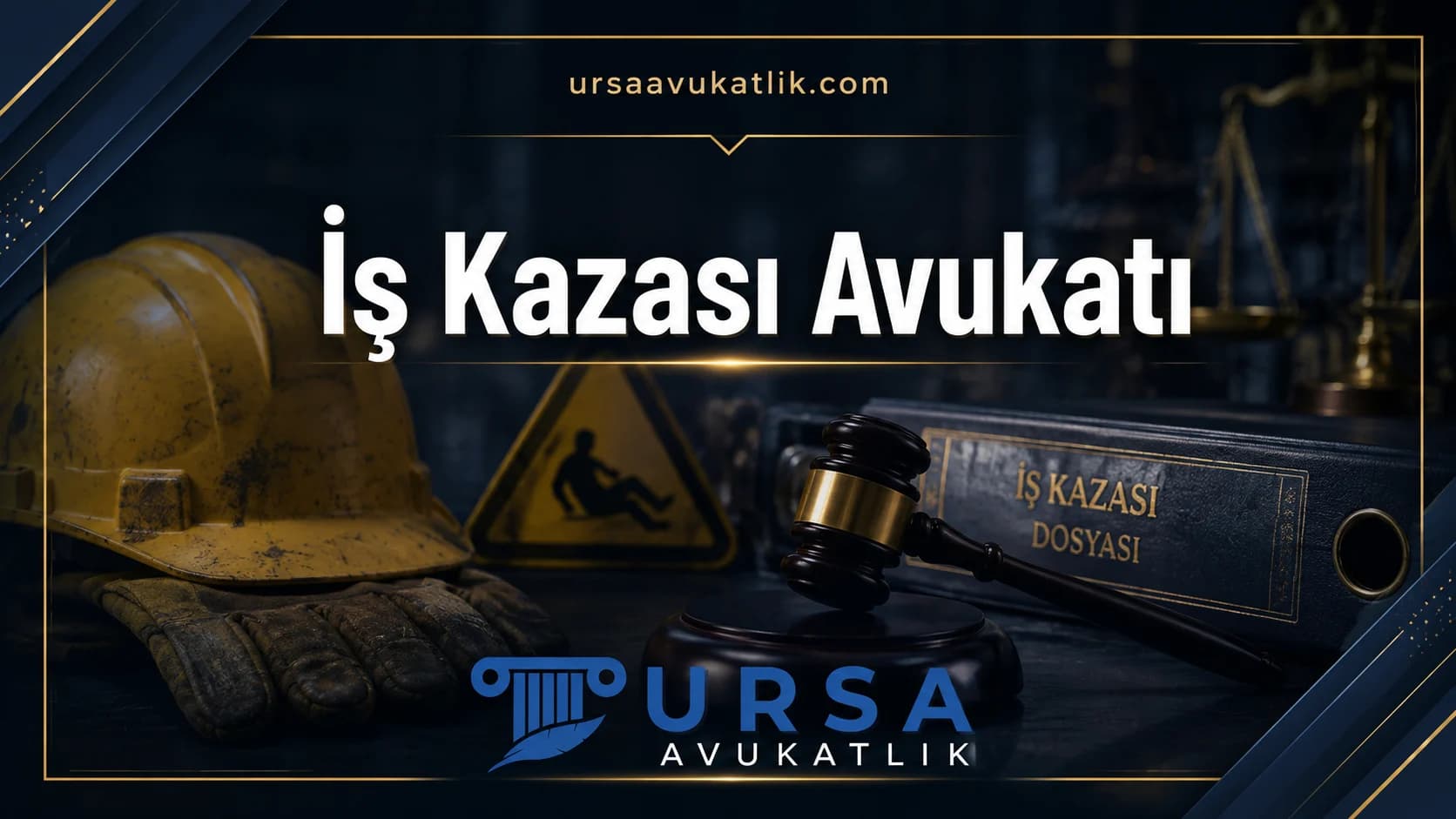 İş kazası avukatı kapak görseli: sarı baret, iş eldiveni, düşme uyarı levhası ve iş kazası dosyası