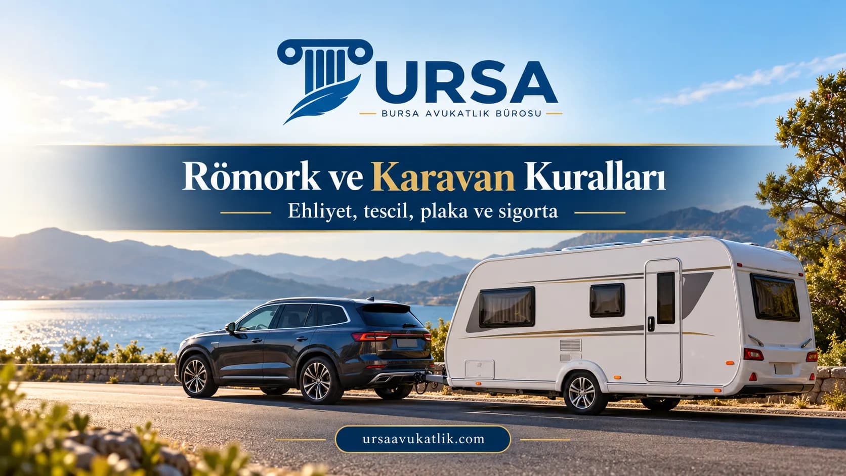 Römork ve çekme karavan için ehliyet, tescil, plaka ve sigorta kuralları