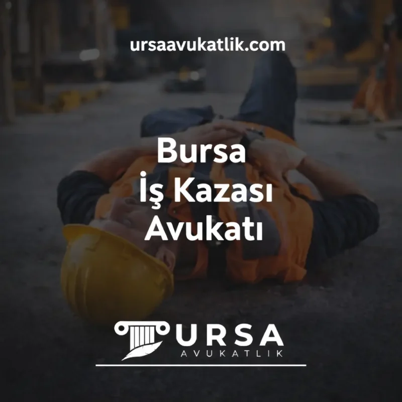 Bursa İş Kazası Avukatı