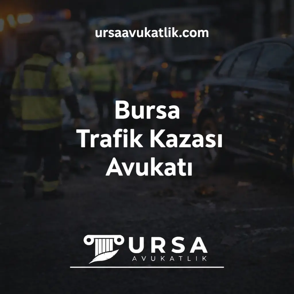 Bursa Trafik Kazası Avukatı