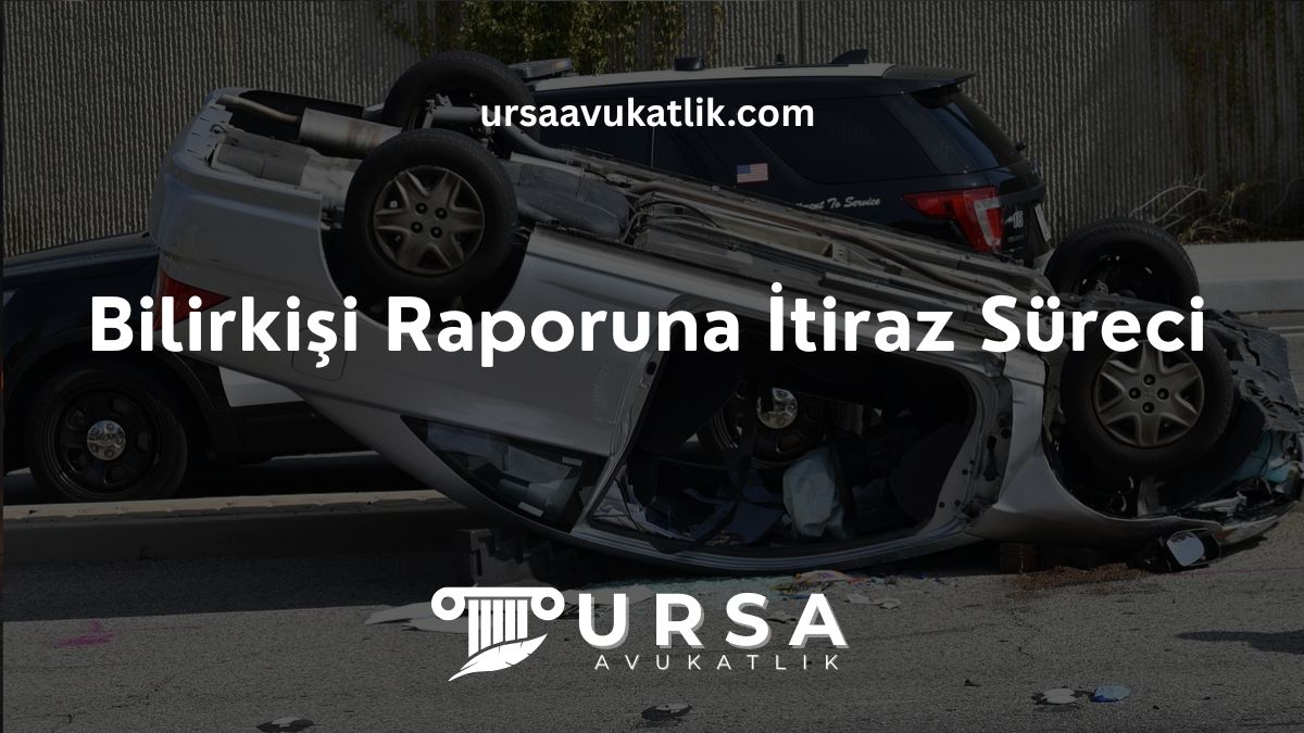 Bilirkişi Raporuna İtiraz Süreci