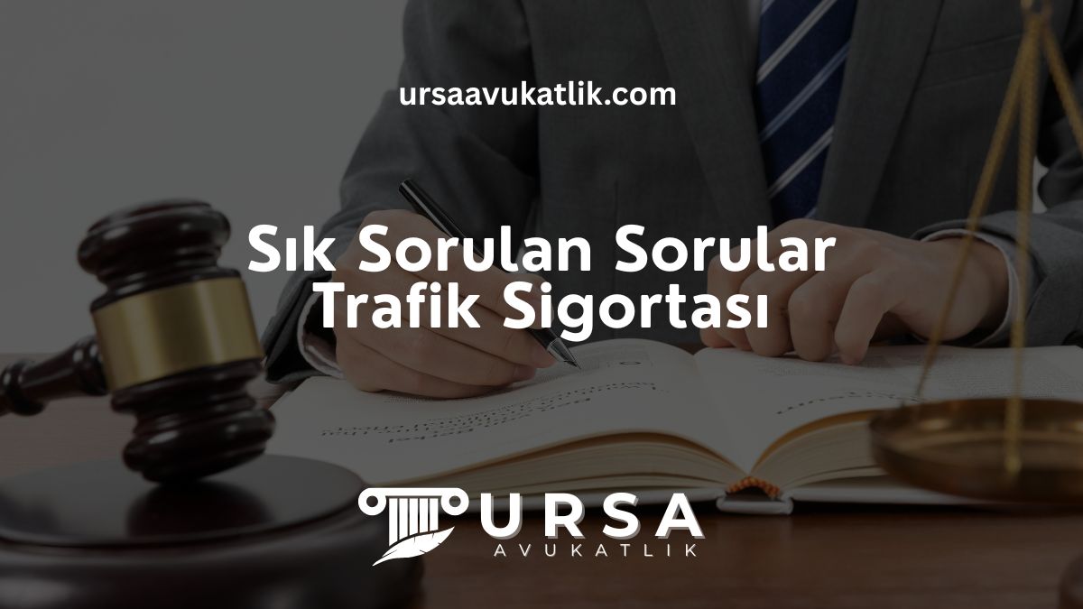 Sık Sorulan Sorular – Trafik Sigortası