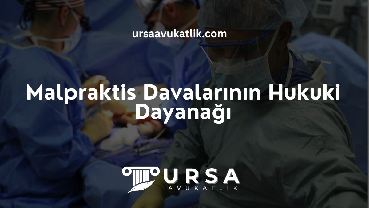 Malpraktis Davalarının Hukuki Dayanağı