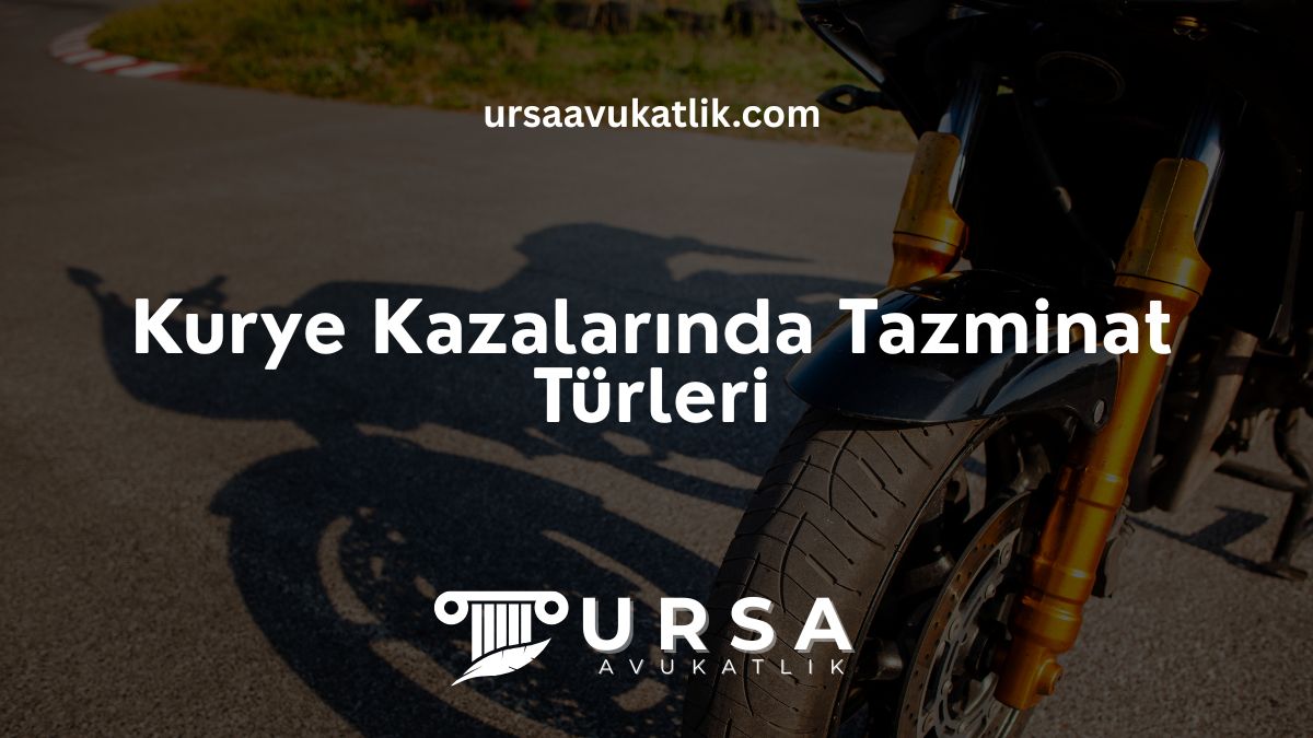 Kurye Kazalarında Tazminat Türleri