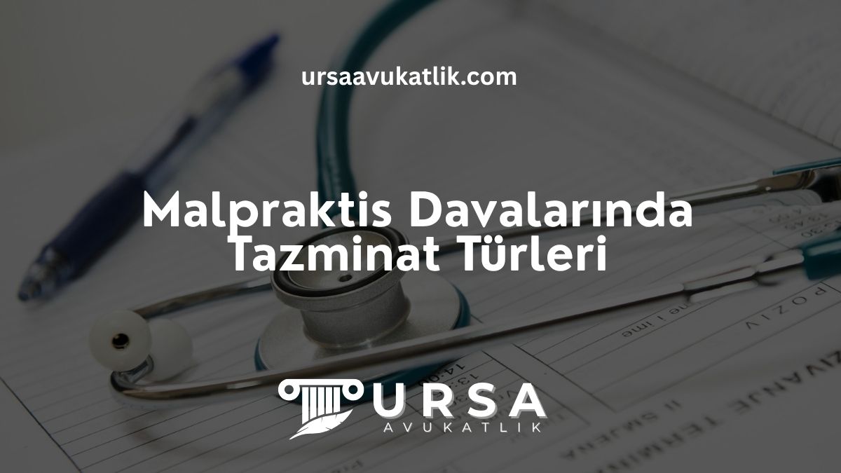 Malpraktis Davalarında Tazminat Türleri