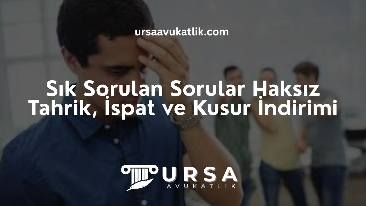 Haksız Tahrik, İspat ve Kusur İndirimi 