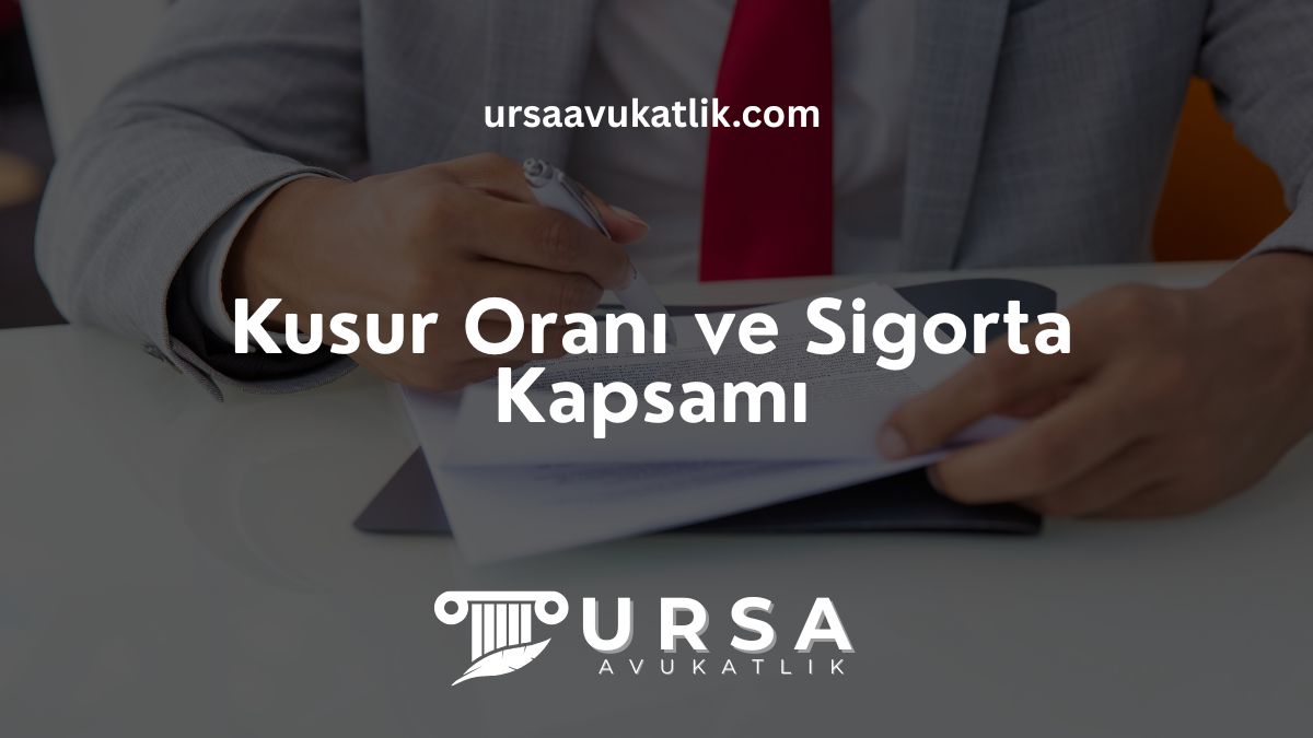Kusur Oranı ve Sigorta Kapsamı